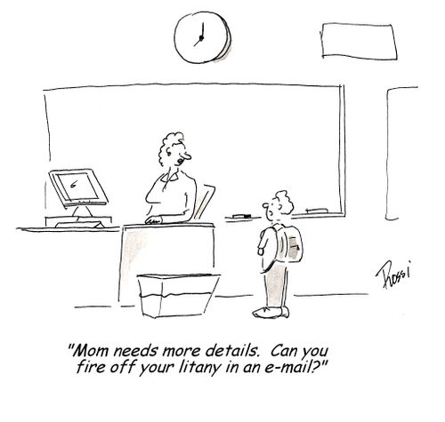 'Mom needs more details. Can you fire off your litany in an email?'