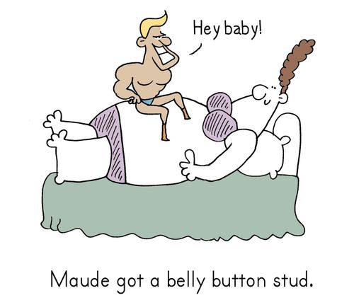Maud got a belly button stud.