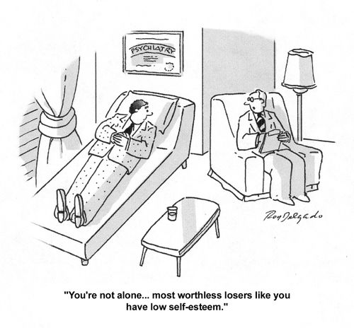 'You're not alone...most worthless losers like you have low self-esteem.'