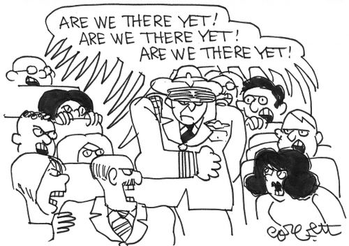'Are we there yet!  Are we there yet!   Are we there yet!'