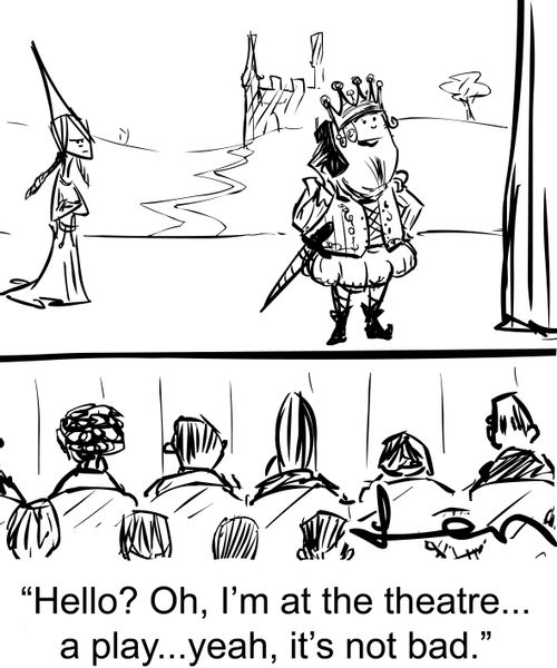 'Hello? Oh, I'm at the theatre... a play...yeah, it's not bad.'