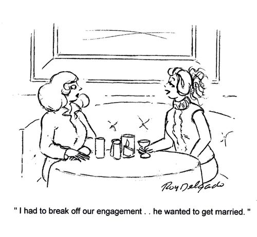 'I had to break off our engagement...he wanted to get married.'