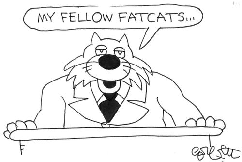 "My fellow fat cats..."