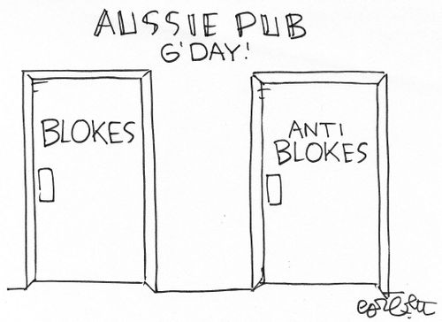 Aussie pub restrooms: 'blokes...anti-blokes.'