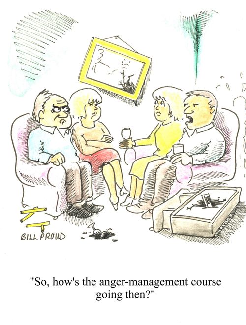 'So, how's the anger management course going, then?'