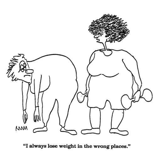 'I always lose weight in the wrong places.'