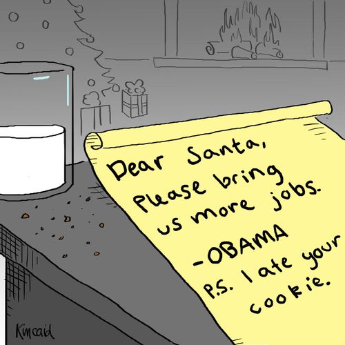 Dear Santa, Please bring us more jobs. -OBAMA P.S. I ate your cookie.