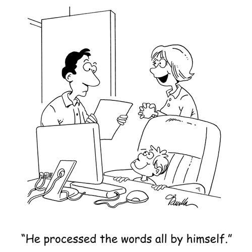'He processed the words all by himself!'