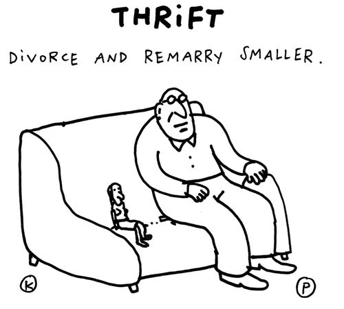 Thrift: Divorce and remarry smaller. 
