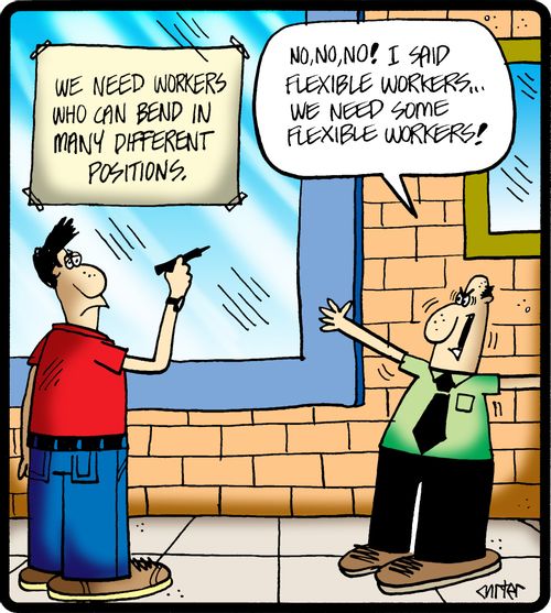 'We need workers who can bend in many different positions.'