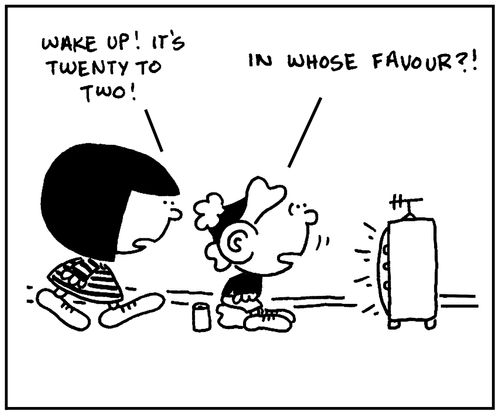 'Wake up. It's twenty to two.'
