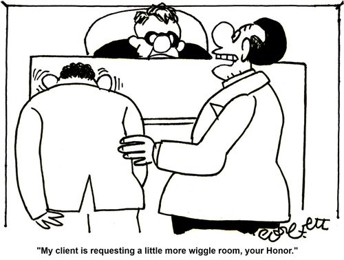 'My client is requesting a little more wiggle room,your Honor.'
