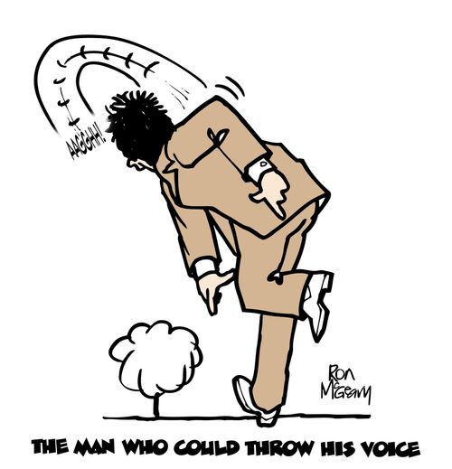The man who could throw his voice.