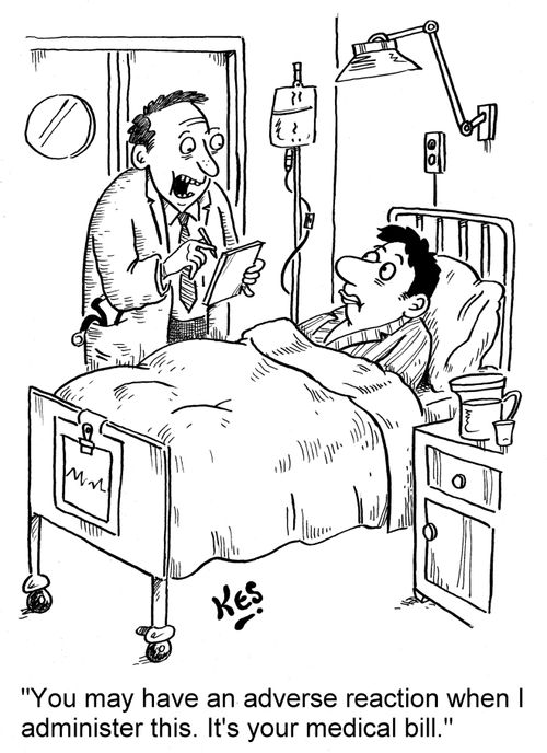 'You may have an adverse reaction when I administer this. It's your medical bill.'