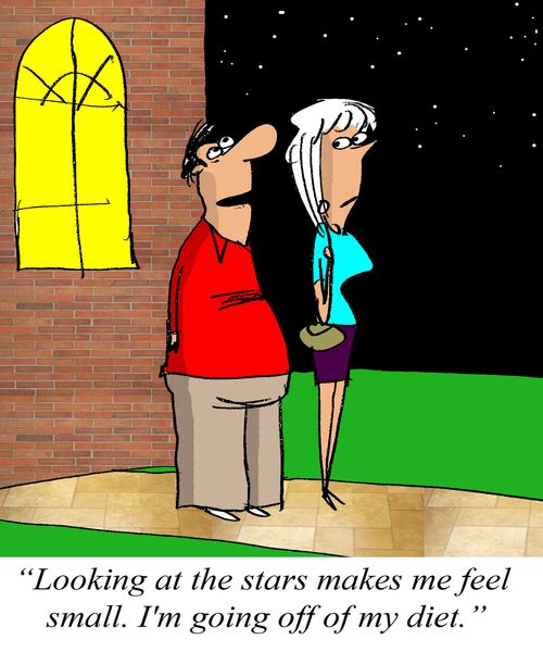 'Looking at the stars makes me feel small.  I'm going off of my diet.'
