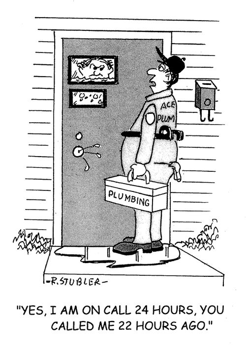 'Yes,I am on call 24 hours,you called me 22 hours ago.'