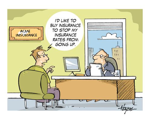 'I'd like to buy insurance to stop my insurance rates from going up.'