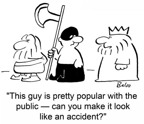 'This guy is pretty popular with the public -- can you make it look like an accident?'