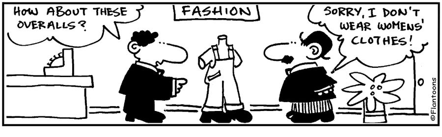 I don't where women's clothes.