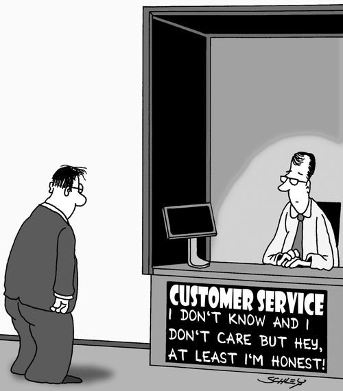 Customer Service - I don't know and I don't care.