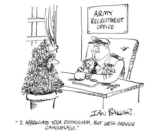 'I appreciate your enthusiasm, but we'll provide camouflage.'