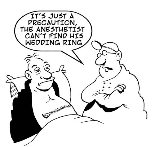 'It's just a precaution, the anesthetist can't find his wedding ring.'