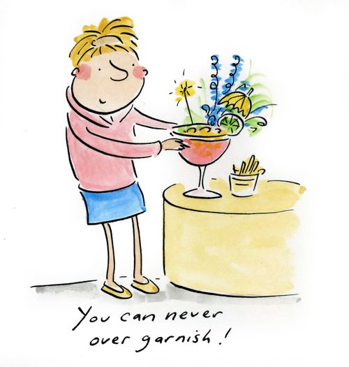 You can never over garnish!