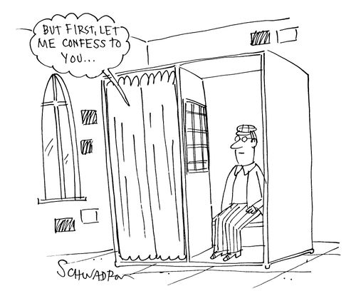 'But first, let me confess to you . . .'