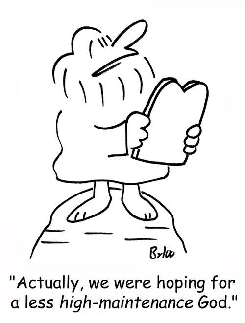 'Actually, we were hoping for a less high-maintenance God,'