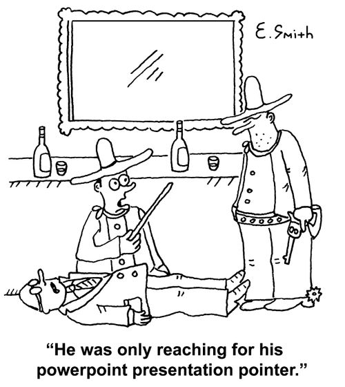 'He was only reaching for his powerpoint presentation pointer.'