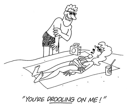 'You're drooling on me!'