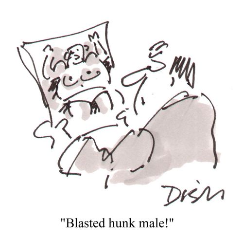 'Blasted hunk male!'