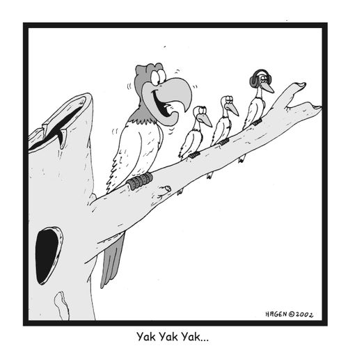 "Yak, yak, yak?"