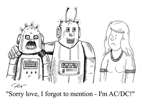 "Sorry Love, I forgot to mention, I'm AC/DC!"