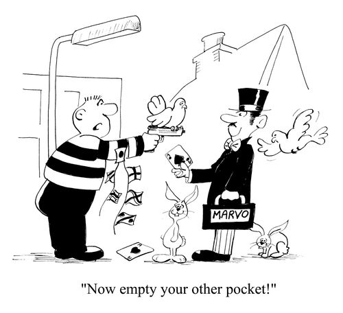 "Now empty your other pocket!"