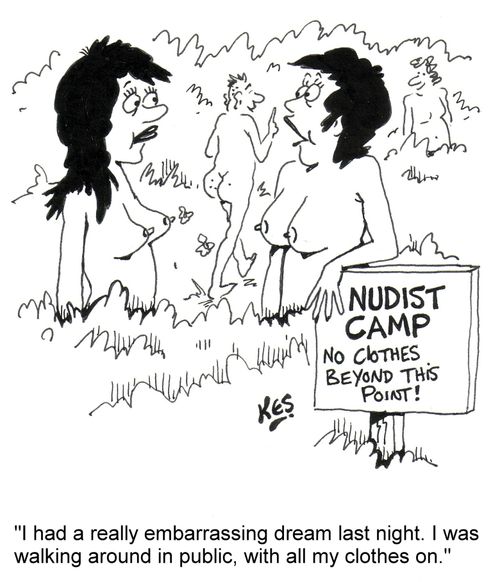'I had a really embarrassing dream last night. I was walking around in public, with all my clothes on.'