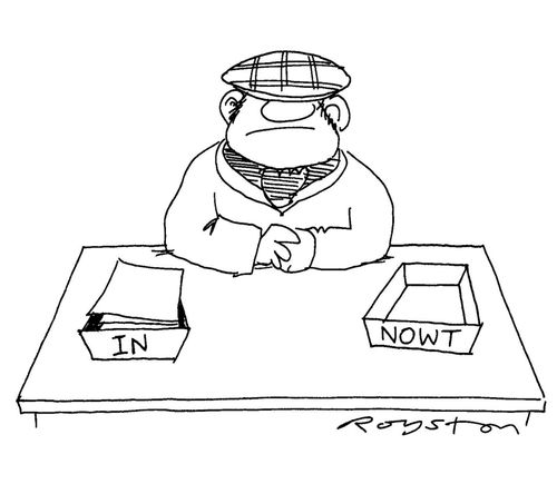 Yorkshireman at desk. Trays read: IN, NOWT.