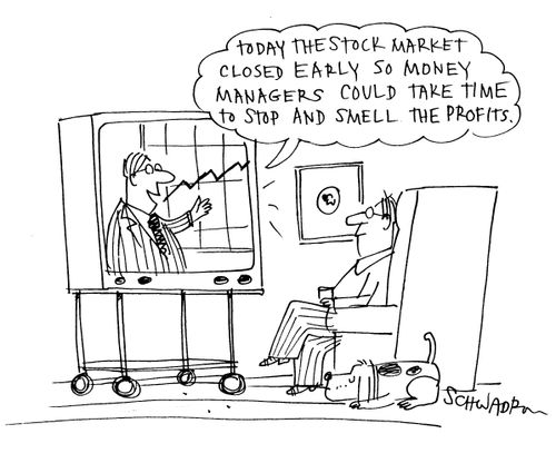 'Today the stock market closed early so money managers could take time to stop and smell the profits.'