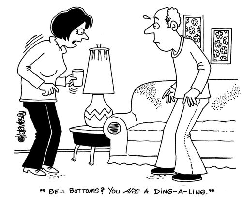 'Bell bottoms? You are ding-a-ling.'