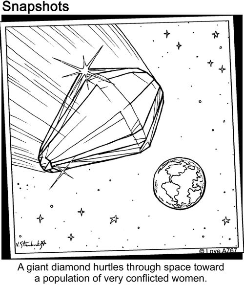 A giant diamond hurtles through space toward a population of very conflicted women.