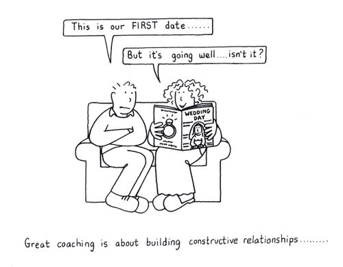 Great coaching is about building constructive relationships....