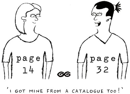 'I got mine from a catalogue too!'