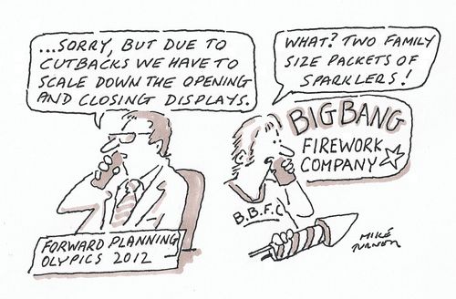 '...Sorry, but due to cutbacks we have to scale down the opening and closing displays.'