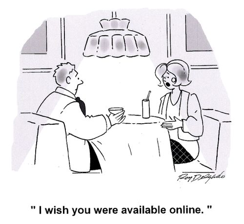 'I wish you were available online.'