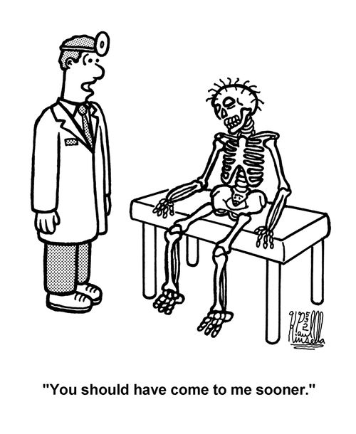 'You should have come to me sooner.' (doctor)