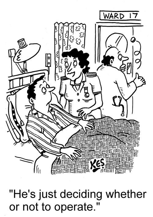 'He's just deciding whether or not to operate.'