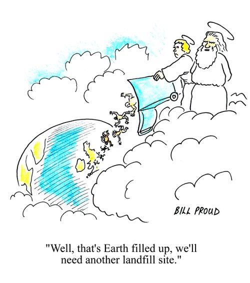 'Well, that's Earth filled up, we'll need another landfill site.'