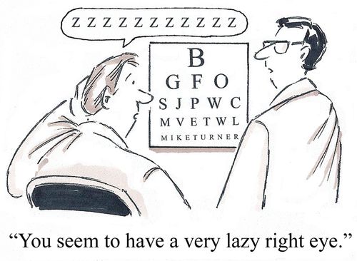 'You seem to have a Lazy right eye.'