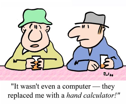 'It wasn't even a computer - They replaced me with a HAND CALCULATOR!'