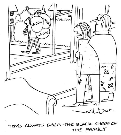 'Tom's always been the black sheep of the family.'